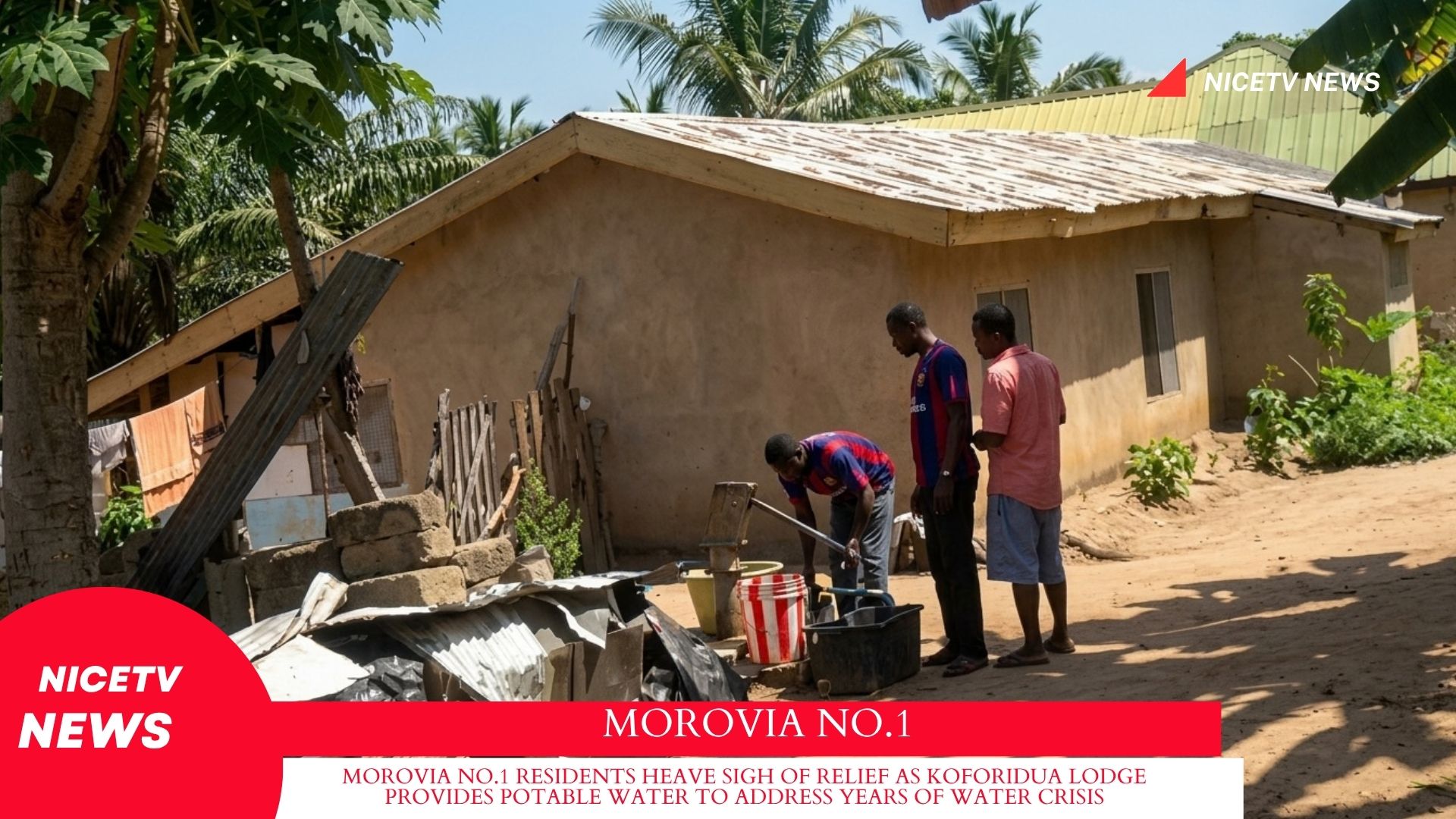 MOROVIA NO.1 RESIDENTS HEAVE SIGH OF RELIEF AS KOFORIDUA LODGE PROVIDES POTABLE WATER TO ADDRESS YEARS OF WATER CRISIS